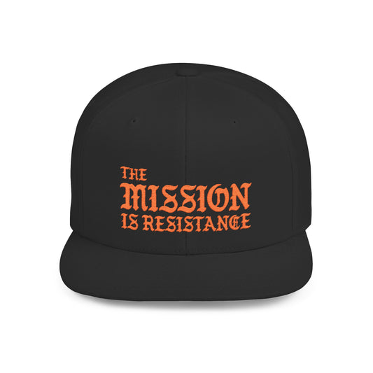 The Mission is Resistance - Embroidered Flat Bill Snapback Hat