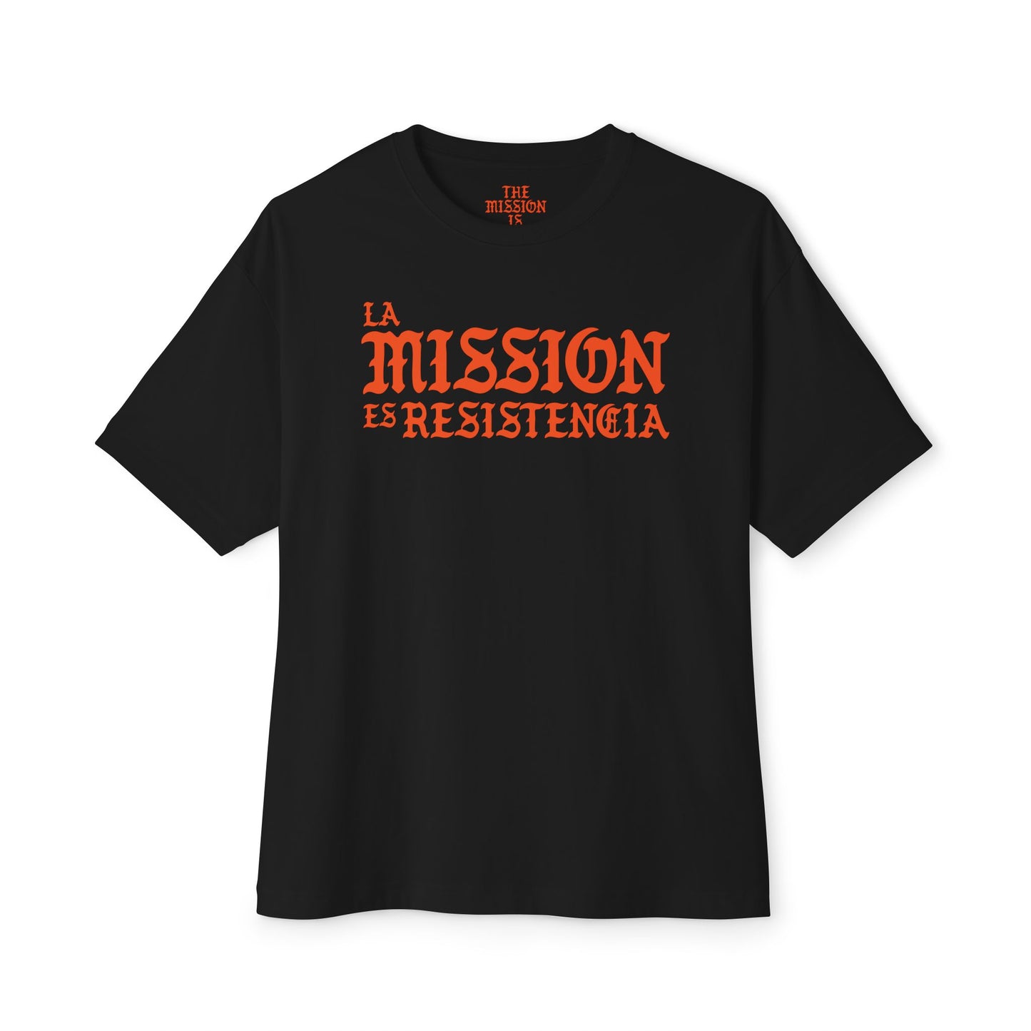 La Mission es Resistencia - Camiseta Oversized Unisex